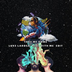 Cash Cash x Tungevaag x Retrovision - Take Me Home (Luke LaRosa "Ride With Me" Edit)