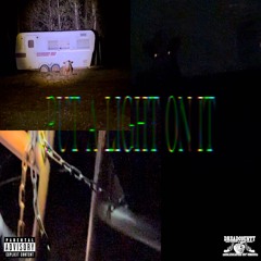 PUT A LIGHT ON IT (PROD. RONNIE SOUTHERN)