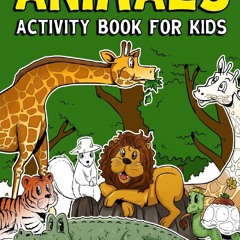 ❤️PDF⚡️ Animals Activity Book For Kids: Coloring, Dot to Dot,