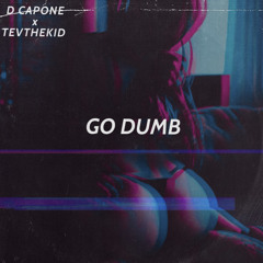 D Capone x TevTheKid - GO DUMB
