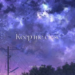 Keep me close (prod.SOGIMURA)