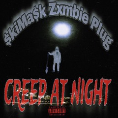 CREEP AT NIGHT (Prod by White Prick)