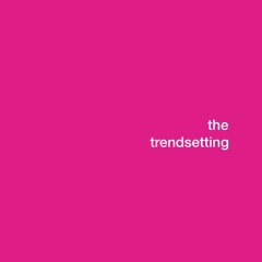 The Trendsetting - Episodio 5 (Semana 20 de febrero)