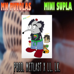 MN PUTOLAS - MINI SUPLA  (prod. metlast x lL. lK.)