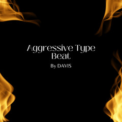 Aggressive Type Beat by Davis / Free Download