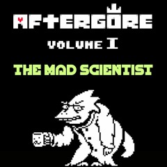 [Aftergore I] The Mad Scientist
