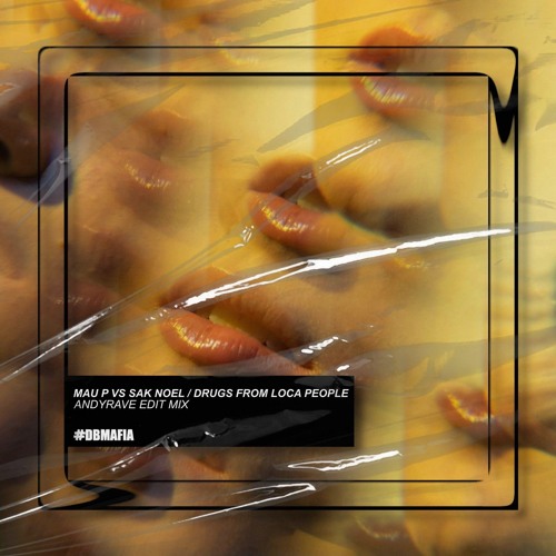 Mau P Vs Sak Noel - Drugs From Loca People (ANDYRAVE Edit) [BUY=FREE DOWNLOAD]