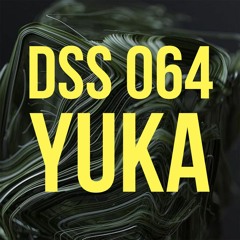 DSS 064 | Yuka