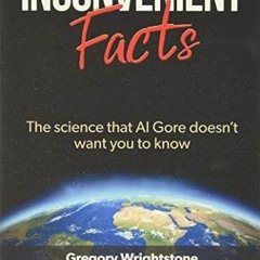 Get PDF Inconvenient Facts: The science that Al Gore doesn't want you to know by  Gregory Wrightston