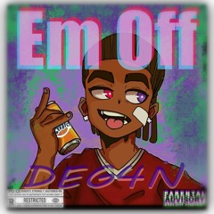 DEG4N - Em OFF (Prod. DarkI'm Label)