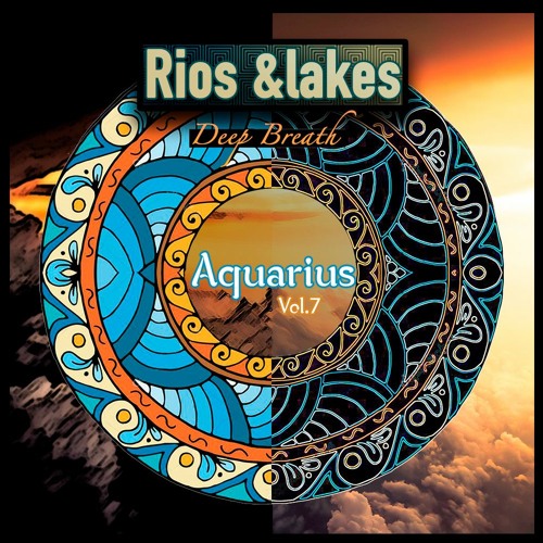 Rios &lakes - Aquarius vol.7 - Deep Breath