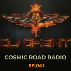 COSMIC ROAD - Ep.041 ( By DJ GhenT )2022