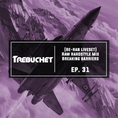[Re-ran Liveset] Raw Hardstyle Mix | Breaking Barriers | Trebuchet Ep. 31