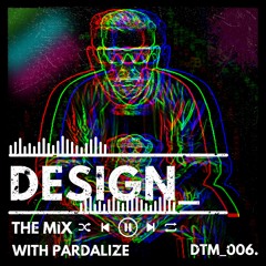 DESIGN_ THE MIX with PARDALIZE [DTM_006]