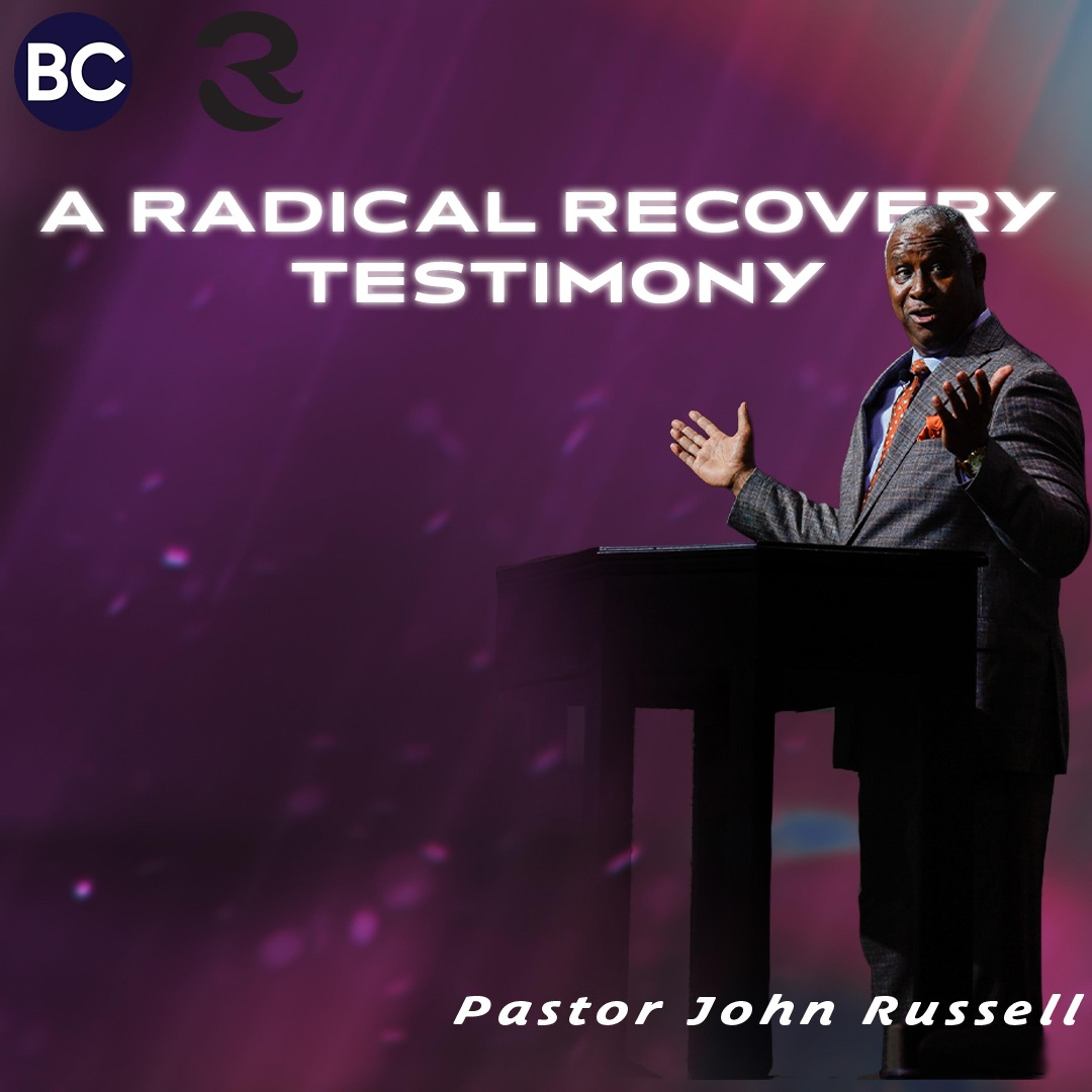 #R3 Night 1 | "A Radical Recovery Testimony" - Pastor John Russell [August 19, 2026] episode artwork