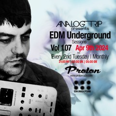 Analog Trip @ EDM Underground Sessions Vol107 | www.protonradio.com 9-4-2024