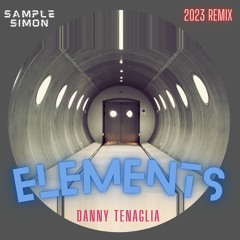 DANNY TENAGLIA - ELEMENTS (SAMPLE SIMON 2023 REMIX) FREE DOWNLOAD