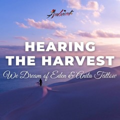 We Dream Of Eden & Anita Tatlow - Hearing The Harvest