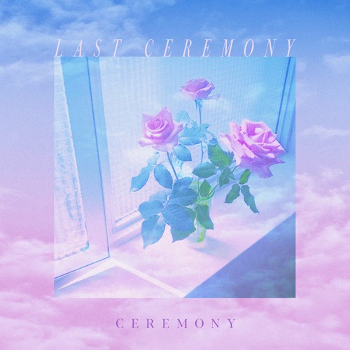 Stream Cloud 9 by LAST CEREMONY Listen online for free on SoundCloud