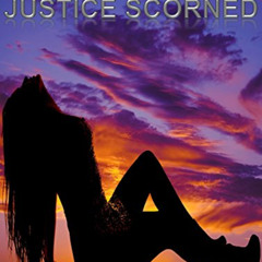 ACCESS PDF 📩 Justice Scorned (A Hell Hath No Fury Thriller Book 2) by  Michelle Marr