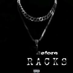 Before Racks (feat. JAY Weexy)