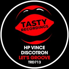 HP Vince & Discotron - Let's Groove (Nu Disco Mix)
