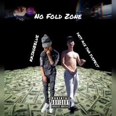 No Fold Zone Feat. KKINGBBLUE (Prod. Hoodwil)