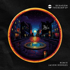 Dexagon - The Bump (Jason Hodges JSM Remix)[SOUP]