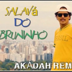 Salava Do Bruninho - (Akádah PVT Remix) Teaser
