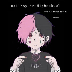 Hellboy in Highschool (prod. N3ON+yungex)