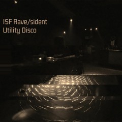 ISF Rave/sident - UTILITY DISCO