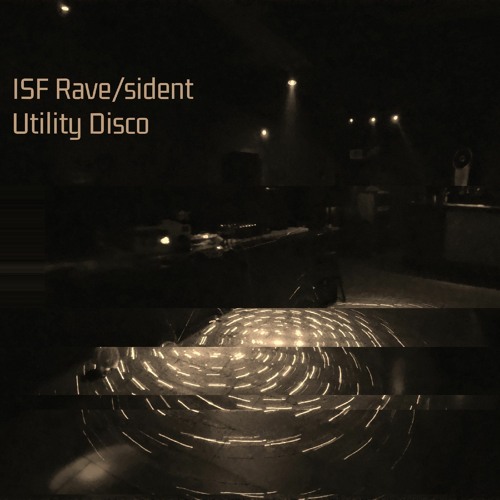 ISF Rave/sident - UTILITY DISCO