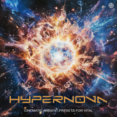 Hypernova – Cinematic Orchestra Ambient Presets for Vital