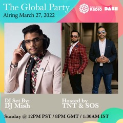 The Global Party w TNT & SOS - DJ Mish Guest Mix (March 2022)