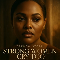 Strong Women Cry Too