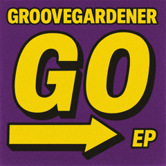 Groovegardener_Go!!