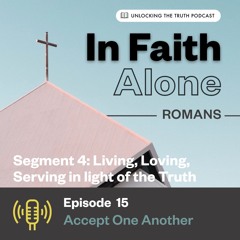 In Faith Alone – Ep 15
