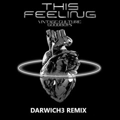 Vintage Culture X Goodboys - This Feeling (YOTTO Remix) (Darwich3 Remix)