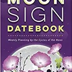 [DOWNLOAD] ⚡️ (PDF) Llewellyn's 2022 Moon Sign Datebook: Weekly Planning by the Cycles of the Moon F