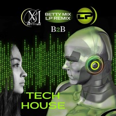 Betty Mix & LP Remix B2B | Jan '24 | Tech House Mix