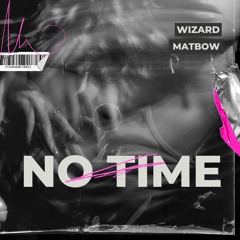 Wizard & Matbow - No Time