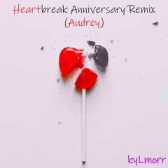 Heartbreak Anniversary Remix (Audrey)