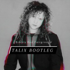Simply Red - Fairground (Talix Bootleg)