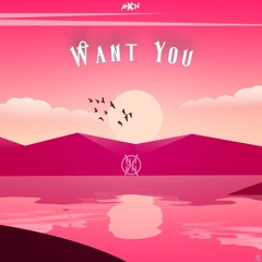 AhXon - Want You, Feat: Lilliac Eyes