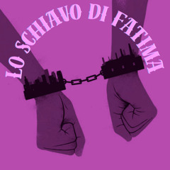 LO SCHIAVO DI FATIMA