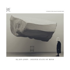 DJ JON-JOHN - Deeper State of Mind