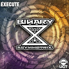 Binary Asymmetrix - Execute [UGT]