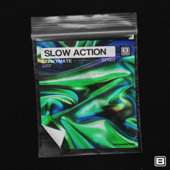 BP007 - Stinkymate - Slow Action