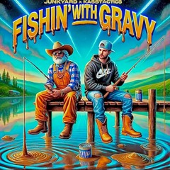 Fishin' with Gravy