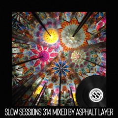 Slow Sessions 314 Mixed By Asphalt Layer (UK) Extended Mix